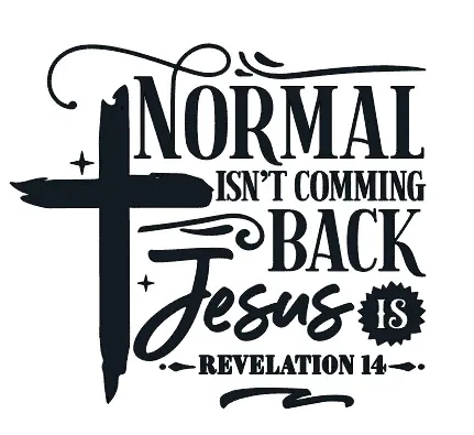 Normal isn't Coming Back Jesus is - Triple H Homestead & Triple H Country Store -- Black